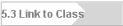 5.3 Link to Class