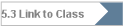 5.3 Link to Class